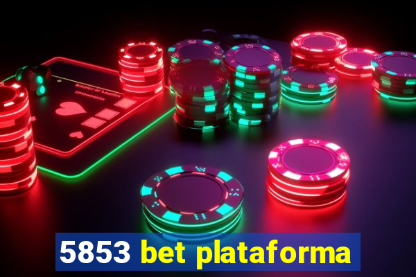 5853 bet plataforma